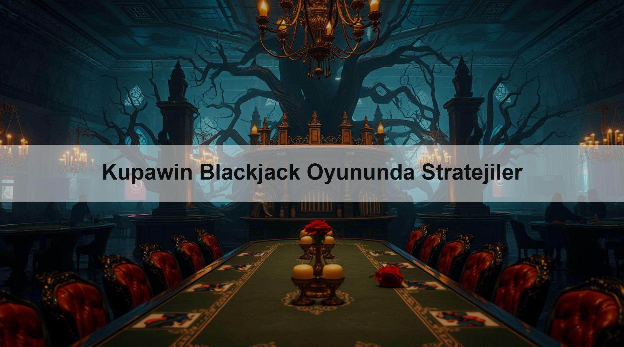 Kupawin Blackjack Oyununda Stratejiler 1 Kupawin Blackjack Oyununda Stratejiler