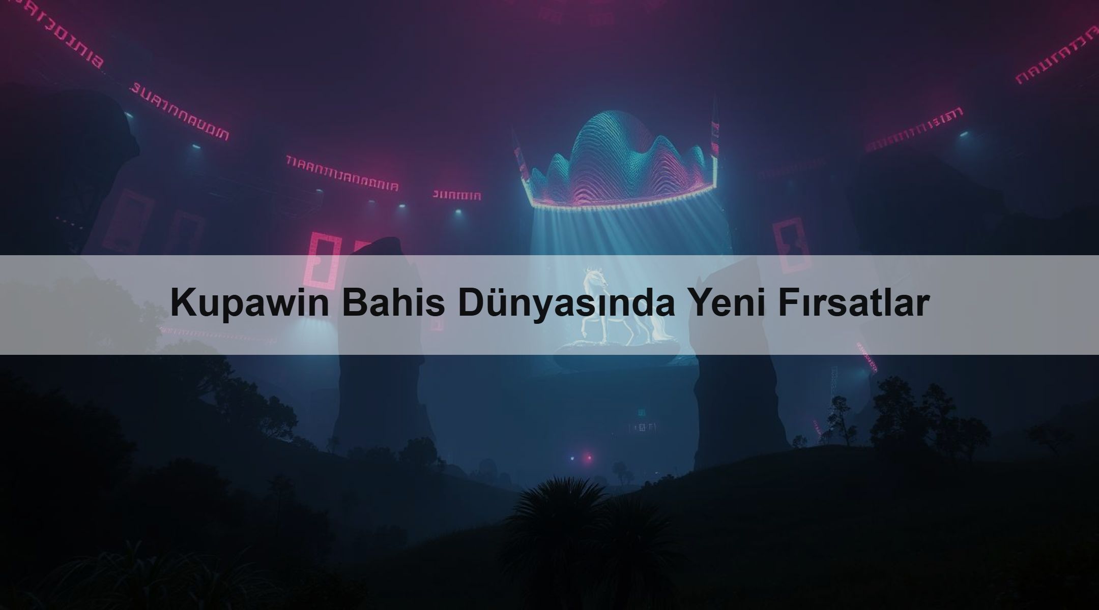 Kupawin Bahis Dünyasında Yeni Fırsatlar