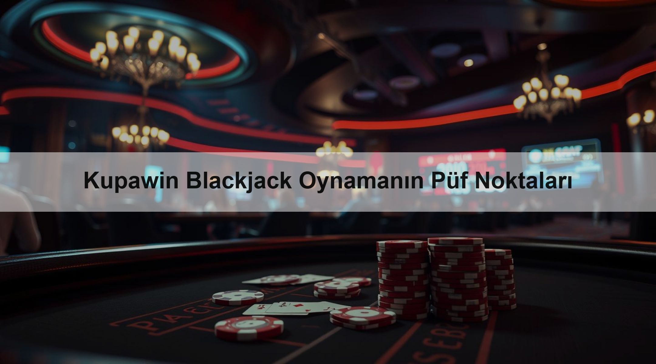 Kupawin Blackjack Oynamanın Püf Noktaları